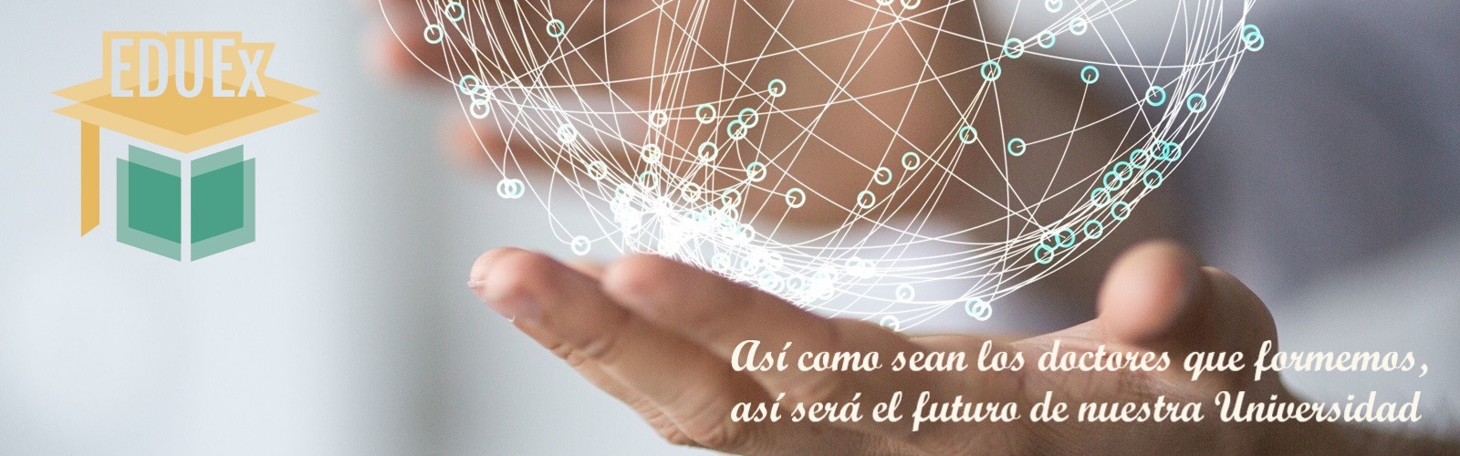 EDUEx: Así como sean los doctores que formemos, así será el futuro de nuestra universidad